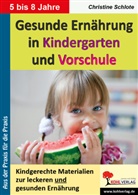 Christine Schlote - Gesunde Ernährung in Kindergarten und Vorschule