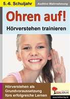 Kohl-Verlag - Ohren auf! - Hörverstehen trainieren - 5.-6. Schuljahr