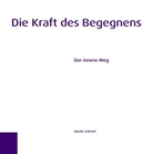 Martin Schmid - Die Kraft des Begegnens