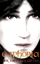 Nina Nell - Euphoria - Der Tanz der Götter