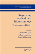 Julian Alston, Julian M. Alston, Richard E. Just, Julia M Alston, Julian M Alston, David Zilberman - Regulating Agricultural Biotechnology