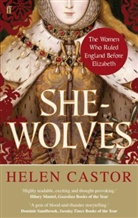 Helen Castor - She-Wolves: The Women Who Ruled England Before Elizabeth