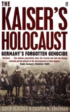 Casper Erichsen, Casper W Erichsen, Casper W. Erichsen, Davi Olusoga, David Olusoga - The Kaiser's Holocaust