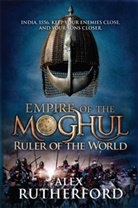 Alex Rutherford, Rutherford Alex - Ruler of the World