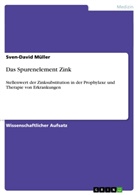 Sven-D Müller, Sven-David Müller - Das Spurenelement Zink