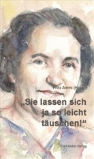 Fritz Aerni, Frit Aerni, Fritz Aerni - 'Sie lassen sich ja so leicht täuschen!'