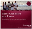 Robert Betz, Robert Th. Betz, Robert Theodor Betz - Deine Grosseltern und Eltern, 2 Audio-CDs (Hörbuch)
