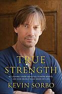 Kevin Sorbo - True Strength