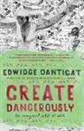 Edwidge Danticat - Create Dangerously