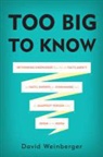 David Weinberger - Too Big to Know