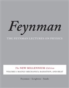 Richard Feynman, Richard P. Feynman, Richard P. Leighton Feynman, Richard Phillips/ Leighton Feynman, Robert Leighton, Robert B. Leighton... - The Feynman Lectures on Physics, The New Millenium Edition - 1: Feynman Lectures on Physics volume 1