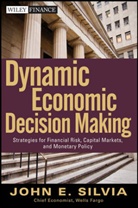 John Silvia, John E Silvia, John E. Silvia, SILVIA JOHN - Dynamic Economic Decision Making