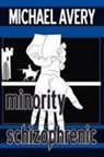 Michael Avery - Minority Schizophrenic