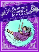 Susan Coolidge, Anna Sewell, Johanna Spyri - Famous Classics for Girls (Abridged)