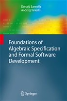 Donal Sannella, Donald Sannella, Andrzej Tarlecki - Foundations of Algebraic Specification and Formal Software Development