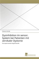 Clemens Vollrath - Dysinhibition im sensor. System bei Patienten mit zervikaler Dystonie