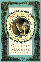 Gregory Maguire - Out of Oz
