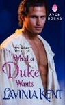 Lavinia Kent, Kent Lavinia - What a Duke Wants