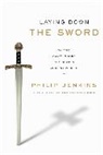 Philip Jenkins - Laying Down the Sword