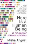 Misha Angrist, Angrist Misha - Here Is a Human Being
