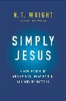 N T Wright, N. T. Wright, N.T. Wright - Simply Jesus