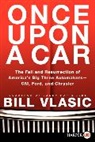 Bill Vlasic - Once Upon a Car