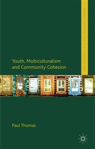 P. Thomas, Paul Thomas, THOMAS PAUL - Youth, Multiculturalism and Community Cohesion