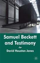 D Jones, D. Jones, David Houston Jones, Jones David Houston - Samuel Beckett and Testimony