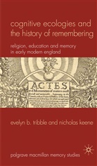 N Keene, N. Keene, Nicholas Keene, Tribble, E Tribble, E. Tribble... - Cognitive Ecologies and the History of Remembering