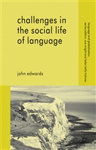 J. Edwards, John Edwards, Edwards John - Challenges in the Social Life of Language