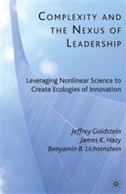 Goldstein, J Goldstein, J. Goldstein, Jeffrey Goldstein, Jeffrey Hazy Goldstein, GOLDSTEIN JEFFREY HAZY JAMES K... - Complexity and the Nexus of Leadership