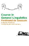 Ferdinand De Saussure, Ferdinand de Saussure, Perry Meisel, Meisel Perry, Jeremy Rosen, Haun Saussy... - Course in General Linguistics