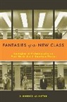 Stephen Schryer, Schryer Stephen - Fantasies of the New Class