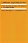Richard Abrahams Bauman, Roger D. Abrahams, Richard Bauman - And Other Neighborly Names