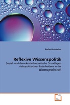 Stefan Greinöcker - Reflexive Wissenspolitik