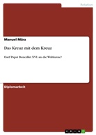 Manuel März - Das Kreuz mit dem Kreuz