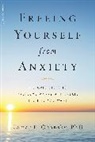Tamar Chansky, Tamar E. Chansky, TamarE Chansky - Freeing Yourself From Anxiety