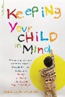Claudia Gold, Claudia M Gold, Claudia M. Gold, Claudia M Gold MD - Keeping Your Child in Mind