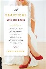 William M. Deen, Meg Keene - A Practical Wedding