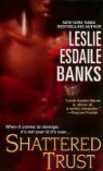 Leslie E. Banks, Leslie Esdaile Banks - Shattered Trust