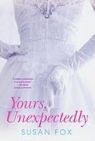 Susan Fox - Yours, Unexpectedly