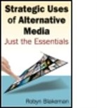 Robyn Blakeman, Robyn Blakemen, Blakemen Robyn - Strategic Uses of Alternative Media