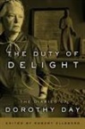 Dorothy Day, Dorothy/ Ellsberg Day, Robert Ellsberg - The Duty of Delight
