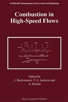 John Buckmaster, Thomas L Jackson, Thomas L. Jackson, Ajay Kumar, Thoma L Jackson, Thomas L Jackson - Combustion in High-Speed Flows
