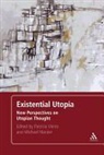 Dr. Michael (University of the Basque Coun Marder, Michael Marder, Patricia Vieira, Patricia I. Marder Vieira, Dr. Michael (University of the Basque Country Marder, Michael Marder... - Existential Utopia