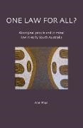 Pope, Alan Pope - One Law For All? Aboriginal people and criminal law in early South Australia