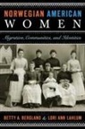 Betty A. (EDT)/ Lahlum Bergland, Betty A. Bergland, Lori Ann Lahlum - Norwegian American Women