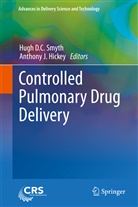 Hug D C Smyth, Hugh D C Smyth, Anthony J. Hickey, J Hickey, J Hickey, Hugh D. C. Smyth... - Controlled Pulmonary Drug Delivery