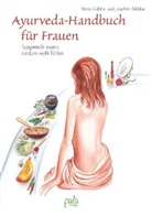 Joachim Skibbe, Petra Skibbe, Tatiana Mints - Ayurveda-Handbuch für Frauen