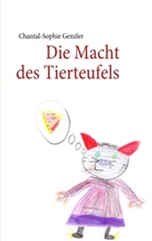 Chantal-Sophie Genzler - Die Macht des Tierteufels